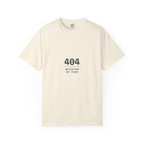 404 Motivation Not Found T-Shirt — Funny Tech Humor Tee