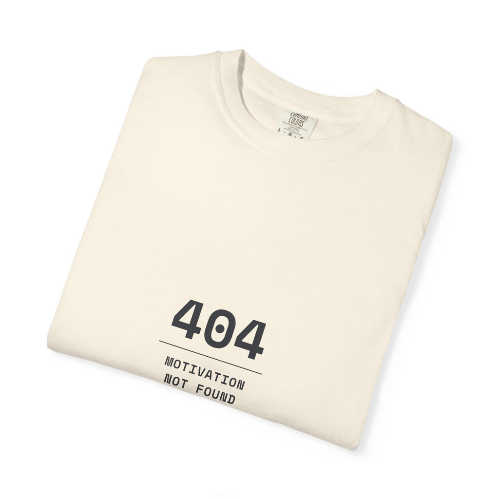 404 Motivation Not Found T-Shirt — Funny Tech Humor Tee