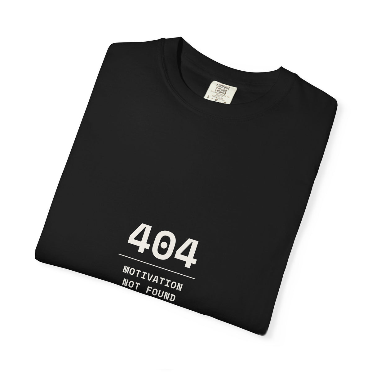 404 Motivation Not Found T-Shirt — Funny Tech Humor Tee