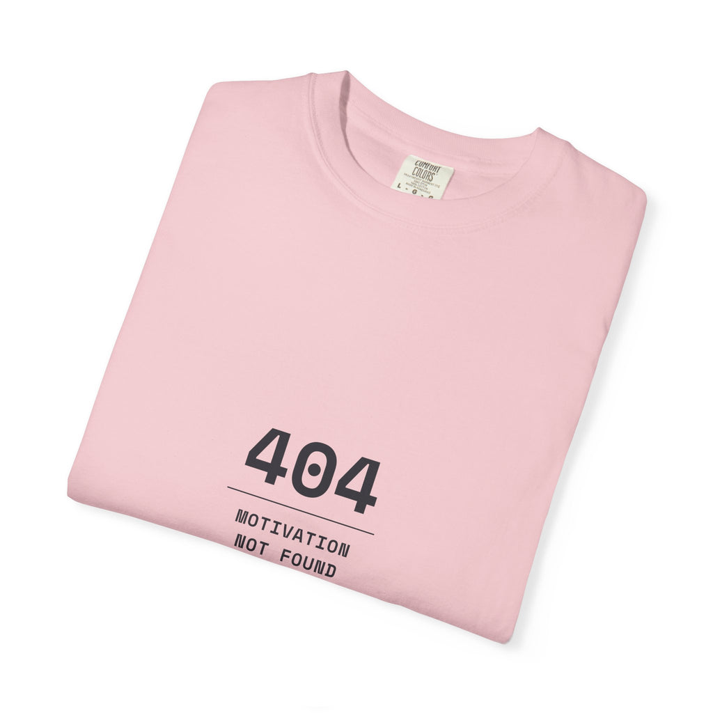 404 Motivation Not Found T-Shirt — Funny Tech Humor Tee
