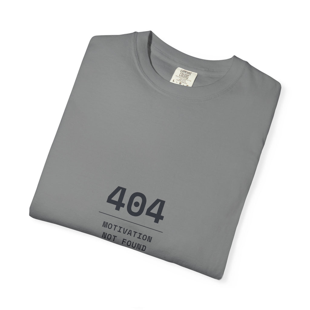 404 Motivation Not Found T-Shirt — Funny Tech Humor Tee