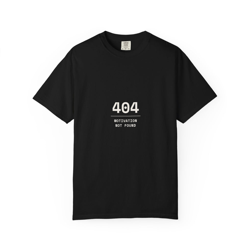 404 Motivation Not Found T-Shirt — Funny Tech Humor Tee