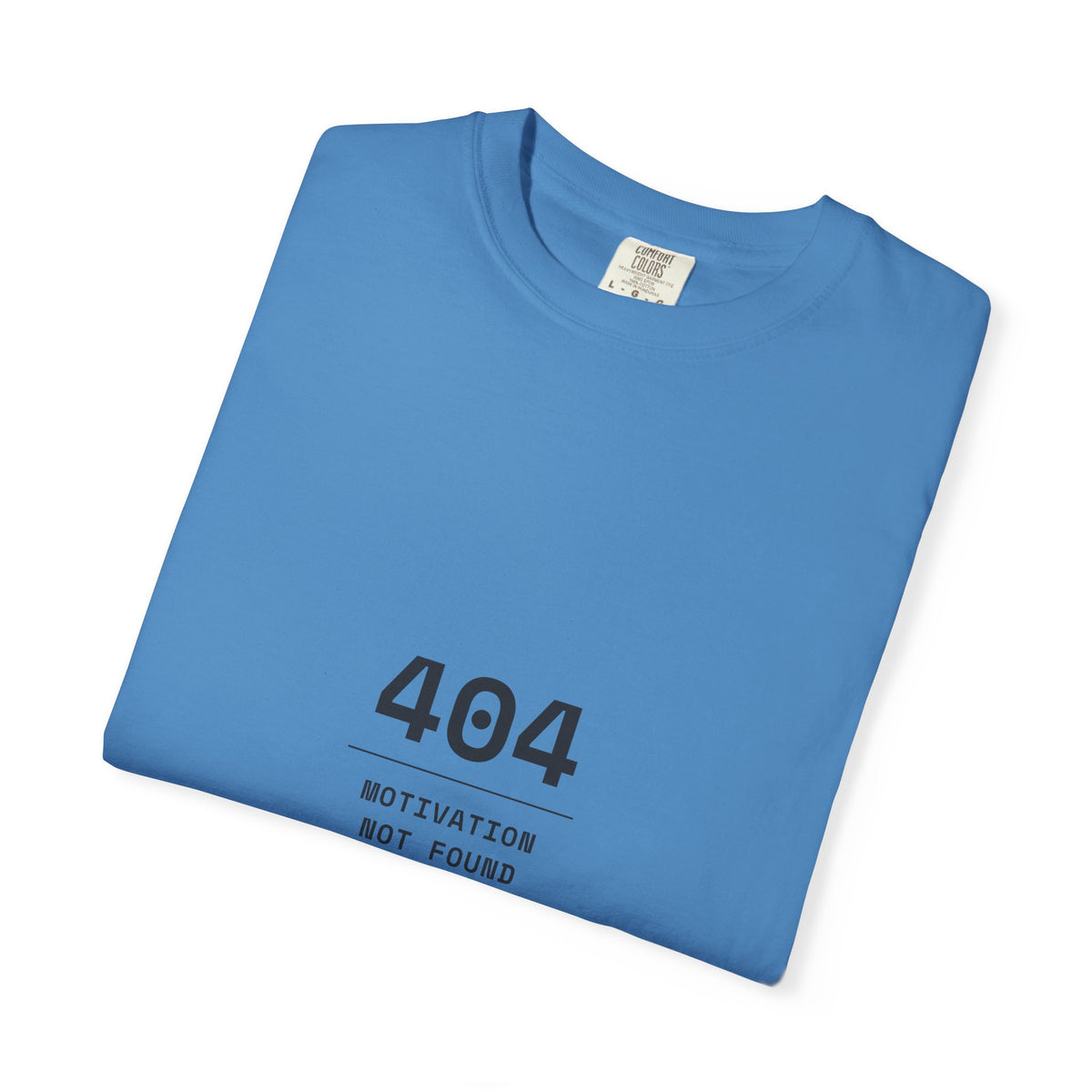 404 Motivation Not Found T-Shirt — Funny Tech Humor Tee