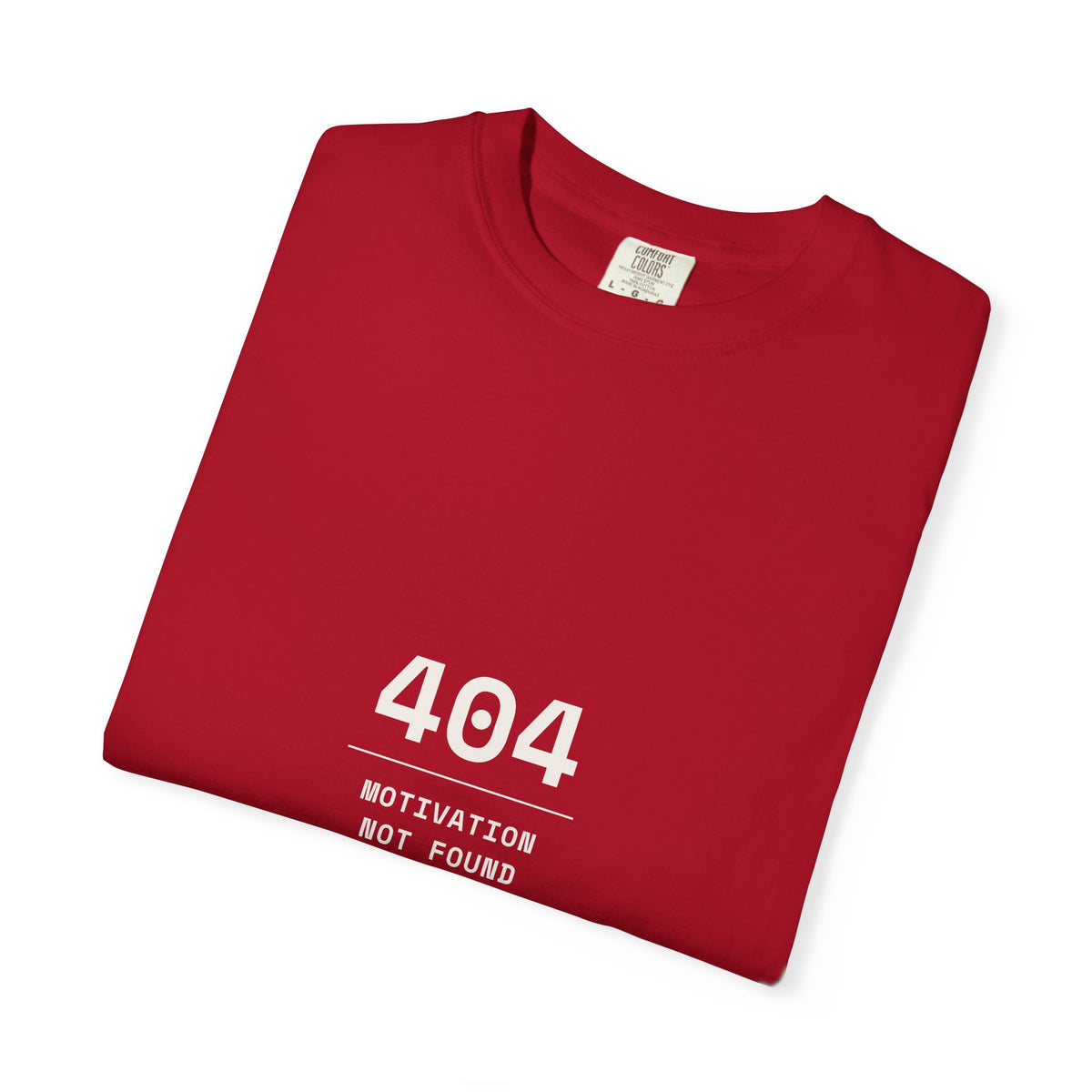 404 Motivation Not Found T-Shirt — Funny Tech Humor Tee