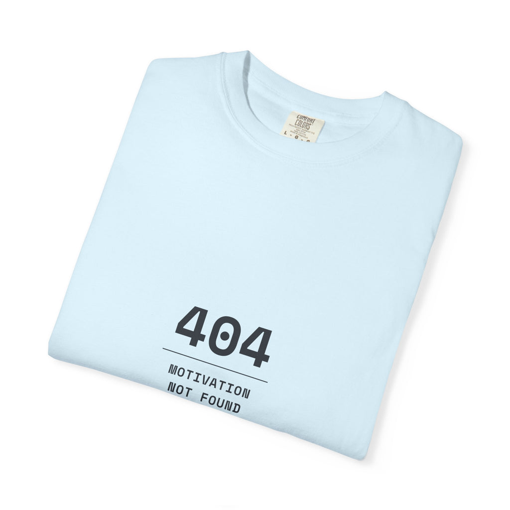 404 Motivation Not Found T-Shirt — Funny Tech Humor Tee