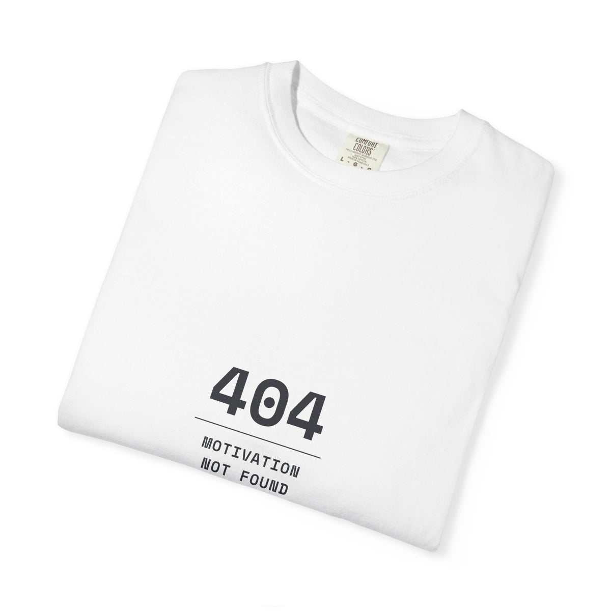 404 Motivation Not Found T-Shirt — Funny Tech Humor Tee